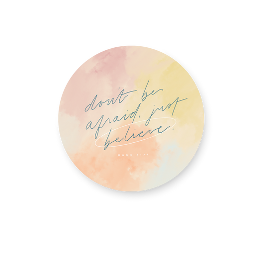 Don't be afraid just believe Sticker