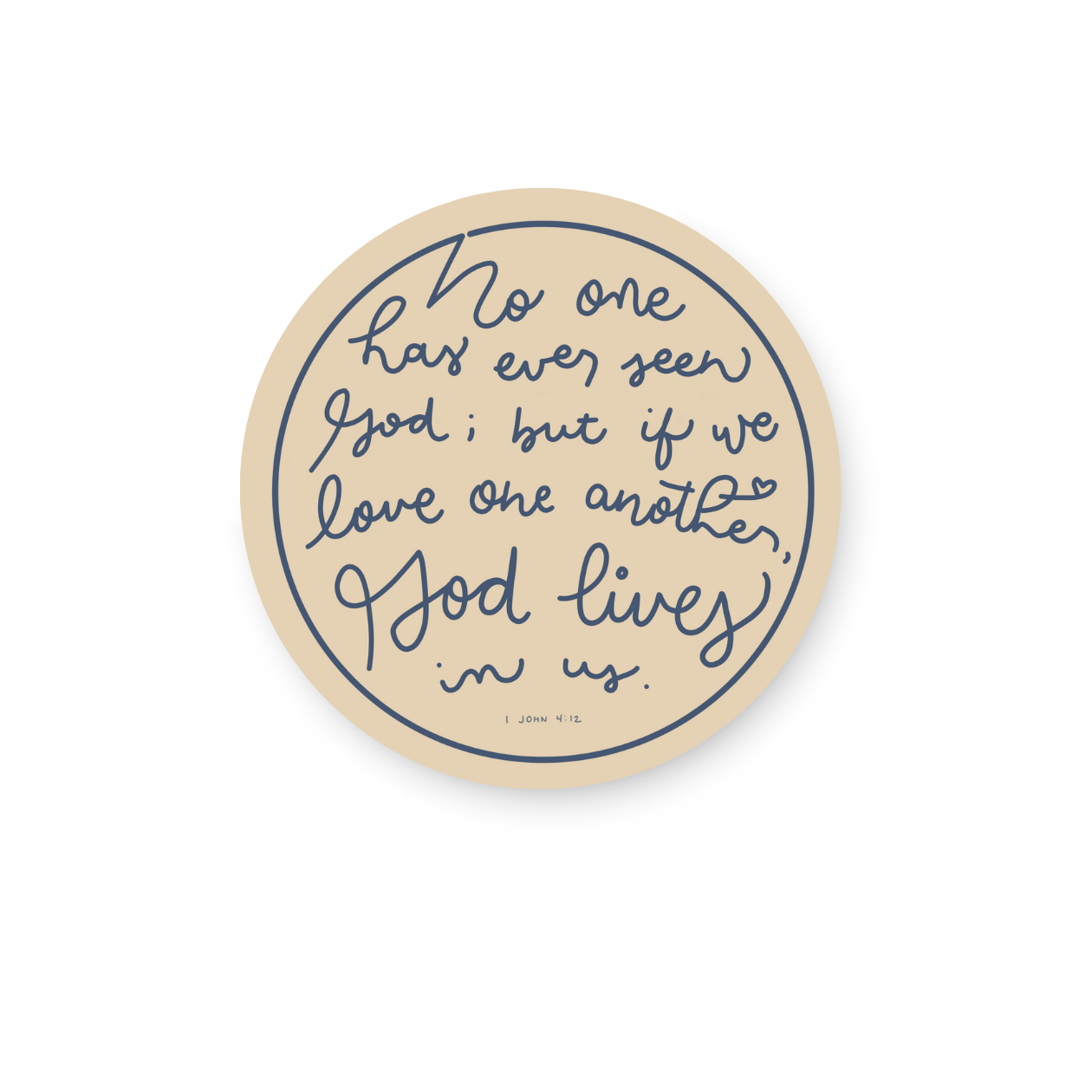 If we love one another, God lives in us Sticker