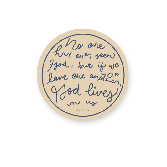 If we love one another, God lives in us Sticker