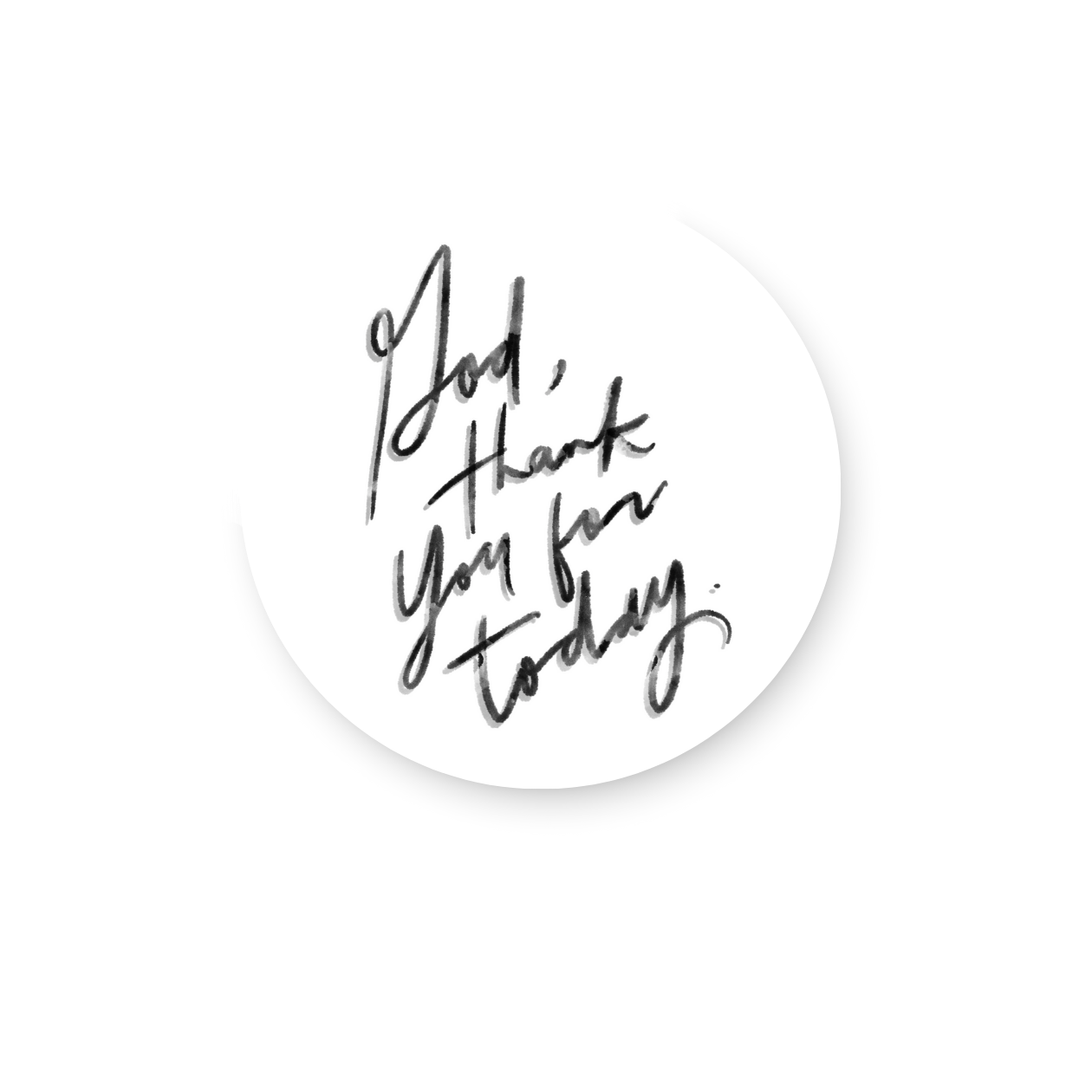 God thank you for today Sticker