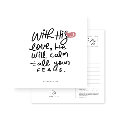 With His love He will calm all your fears Postcard