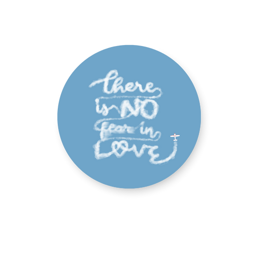 There is no fear in love Sticker